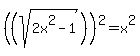 %28%28sqrt%282x%5E2+-1%29%29%29%5E2=x%5E2