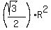 %28%28sqrt%283%29%29%2F2%29%2AR%5E2