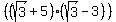 %28%28sqrt%283%29%2B5%29%28sqrt%283%29-3%29%29