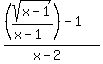 %28%28sqrt%28x-1%29%2F%28x-1%29%29-1%29%2F%28x-2%29