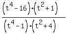 %28%28t%5E4+-+16%29%2A%28t%5E2+%2B+1%29%29%2F%28%28t%5E4-1%29%2A%28t%5E2%2B4%29%29