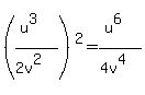%28%28u%5E3%29%2F%282v%5E2%29%29%5E2=%28u%5E6%29%2F%284v%5E4%29