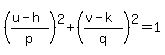 %28%28u-h%29%2Fp%29%5E2%2B%28%28v-k%29+%2Fq%29%5E2=1