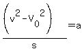 %28%28v%5E2-V%5B0%5D%5E2%29%29%2Fs+=+a