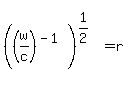 %28%28w%2Fc%29%5E%28-1%29%29%5E%281%2F2%29=+r