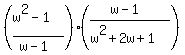 %28%28w%5E2-1%29%2F%28w-1%29%29%28%28w-1%29%2F%28w%5E2%2B2w%2B1%29%29