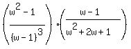 %28%28w%5E2-1%29%2F%28w-1%29%5E3%29%2A%28%28w-1%29%2F%28w%5E2%2B2w%2B1%29%29