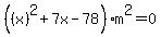 %28%28x%29%5E2%2B7x-78%29m%5E2=0