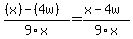 %28%28x%29-%284w%29%29%2F9x+=+%28x-4w%29%2F9x