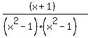 %28%28x%2B1%29%29%2F%28%28x%5E2-1%29%28x%5E2-1%29%29