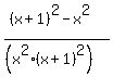 %28%28x%2B1%29%5E2+-x%5E2%29%2F%28%28x%5E2%2A%28x%2B1%29%5E2%29%29