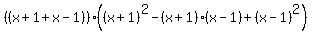 %28%28x%2B1%2Bx-1%29%29%28%28x%2B1%29%5E2-%28x%2B1%29%28x-1%29%2B%28x-1%29%5E2%29%29