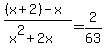 %28%28x%2B2%29-x%29%2F%28x%5E2%2B2x%29+=+2%2F63