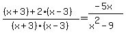 %28%28x%2B3%29%2B2%28x-3%29%29%2F%28x%2B3%29%28x-3%29+=+%28-5x%29%2F%28x%5E2-9%29