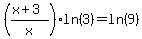 %28%28x%2B3%29%2Fx%29ln%283%29+=+ln%289%29