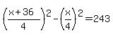 %28%28x%2B36%29%2F4%29%5E2-%28x%2F4%29%5E2=243