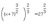 %28%28x%2B7%29%5E%283%2F2%29%29%5E%282%2F3%29+=+27%5E%282%2F3%29