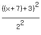 %28%28x%2B7%29+%2B+3%29%5E2%2F2%5E2