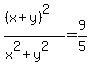 %28%28x%2By%29%5E2%29%2F%28x%5E2%2By%5E2%29=9%2F5