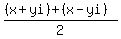 %28%28x%2Byi%29%2B%28x-yi%29%29%2F2