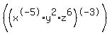 %28%28x%5E-5%2Ay%5E2%2Az%5E6%29%5E-3%29