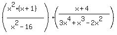 %28%28x%5E2%28x%2B1%29%29%2F%28x%5E2-16%29%29%28%28x%2B4%29%2F%283x%5E4%2Bx%5E3-2x%5E2%29%29