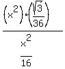 %28%28x%5E2%29%2A%28sqrt%283%29%2F36%29%29%2F%28x%5E2%2F16%29