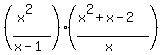 %28%28x%5E2%29%2F%28x-1%29%29%28%28x%5E2%2Bx-2%29%2F%28x%29%29