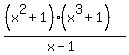 %28%28x%5E2%2B1%29%2A%28x%5E3%2B1%29%29%2F%28x-1%29