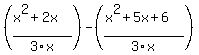 %28%28x%5E2%2B2x%29%2F3x%29-%28%28x%5E2%2B5x%2B6%29%2F3x%29