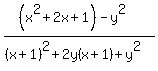%28%28x%5E2%2B2x%2B1%29-y%5E2%29%2F%28%28x%2B1%29%5E2%2B2y%28x%2B1%29%2By%5E2%29