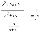 %28%28x%5E2%2B2x%2B2%29%2F%28x%5E2%2B2x%29%29%2F%28x%2F%28x%2B2%29%29=1%2Fx%5E2