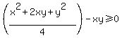 %28%28x%5E2%2B2xy%2By%5E2%29%2F4%29-xy%3E=0