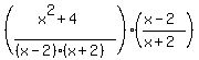 \"%28%28x%5E2%2B4%29%2F%28%28x-2%29%28x%2B2%29%29%29%28%28x-2%29%2F%28x%2B2%29%29\"