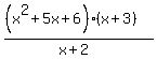 %28%28x%5E2%2B5x%2B6%29%28x%2B3%29%29%2F%28x%2B2%29