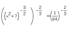 %28%28x%5E2%2B7%29%5E%28-3%2F2%29%29%5E%28-2%2F3%29=%281%2F64%29%5E%28-2%2F3%29