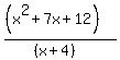 %28%28x%5E2%2B7x%2B12%29%29%2F%28%28x%2B4%29%29