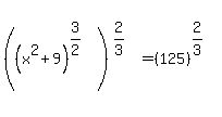 %28%28x%5E2%2B9%29%5E%283%2F2%29%29%5E%282%2F3%29=%28125%29%5E%282%2F3%29