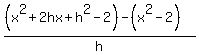 %28%28x%5E2+%2B+2hx+%2B+h%5E2+-+2%29+-+%28x%5E2-2%29%29%2Fh