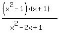 %28%28x%5E2-1%29%28x%2B1%29%29%2F%28x%5E2-2x%2B1%29