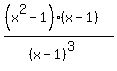 %28%28x%5E2-1%29%28x-1%29%29%2F%28%28x-1%29%5E3%29