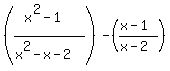 %28%28x%5E2-1%29%2F%28x%5E2-x-2%29%29-%28%28x-1%29%2F%28x-2%29%29