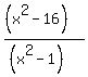 %28%28x%5E2-16%29%29%2F%28%28x%5E2-1%29%29