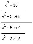%28%28x%5E2-16%29%2F%28x%5E2%2B5x%2B6%29%29%2F%28%28x%5E2%2B5x%2B4%29%2F%28x%5E2-2x-8%29%29