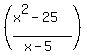 %28%28x%5E2-25%29%2F%28x-5%29%29