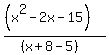 %28%28x%5E2-2x-15%29%29%2F%28%28x%2B8-5%29%29
