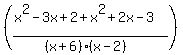 %28%28x%5E2-3x%2B2%2Bx%5E2%2B2x-3%29%2F%28%28x%2B6%29%28x-2%29%29%29