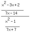 %28%28x%5E2-3x%2B2+%29%2F%28+7x-14%29%29+%2F%28%28+x%5E2-1%29%2F%28+7x%2B7%29%29