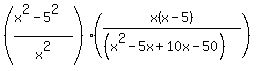 %28%28x%5E2-5%5E2%29%2Fx%5E2%29+%28x%28x-5%29%2F%28%28x%5E2-5x%2B10x-50%29+%29%29