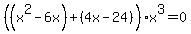 %28%28x%5E2-6x%29%2B%284x-24%29%29x%5E3=0+